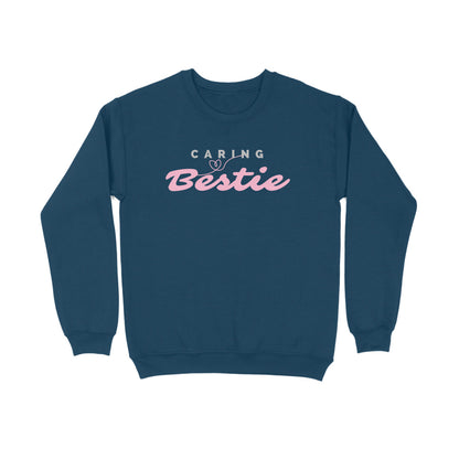 Unisex Sweatshirt for Men and Women Caring Bestie