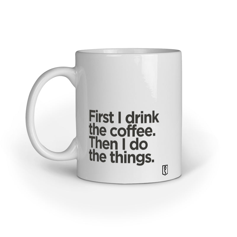 Coffee Mug White First I drink