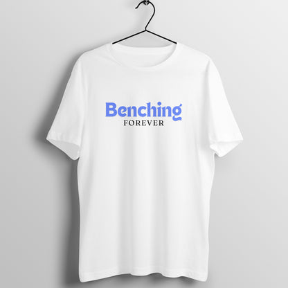 Men Round Neck White T-Shirt Benching Forever